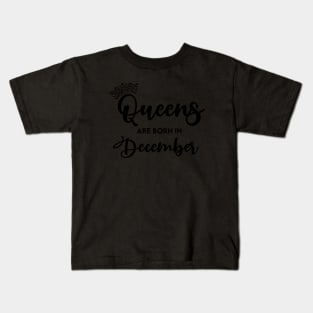 Queens Are Born In December Kids T-Shirt